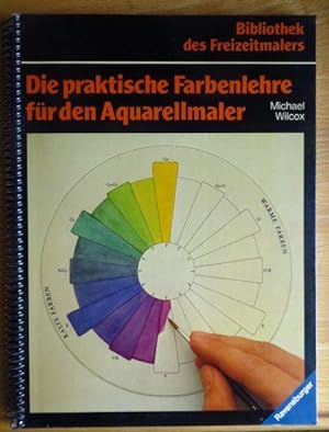 Die praktische Farbenlehre für den Aquarellmaler. [Übers.: Nadja Kneissler]