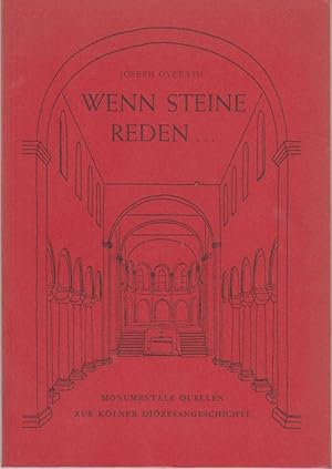 Wenn Steine reden Monumentale Quellen zur Kölner Diözesangeschichte