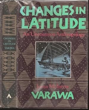 Imagen del vendedor de Changes in Latitude: An Uncommon Anthropology a la venta por The Book Collector, Inc. ABAA, ILAB