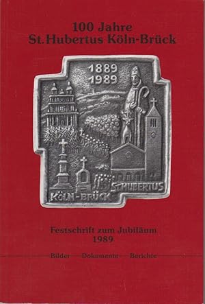 100 Jahre St. Hubertus Köln-Brück Festschrift zum Jubiläum.