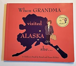Seller image for When Grandma Visited Alaska She. Signed by Author for sale by The Book Peddlers
