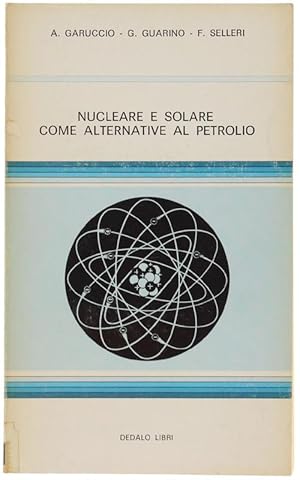 NUCLEARE E SOLARE COME ALTERNATIVE AL PETROLIO.: