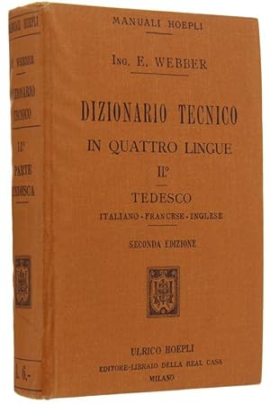 DIZIONARIO TECNICO IN QUATTRO LINGUE. Volume II: TEDESCO. Italiano - Francese - Inglese. Seconda ...