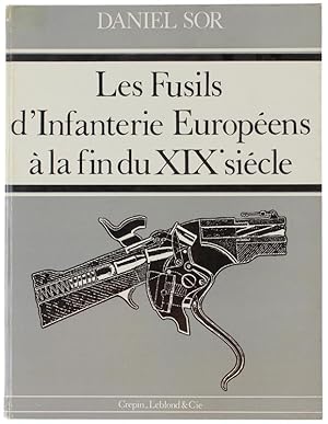 LES FUSILS D'INFANTERIE EUROPEENS A LA FIN DU XIX SIECLE.: