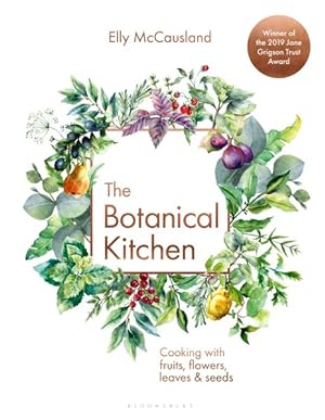 Seller image for Botanical Kitchen : Cooking With Fruits, Flowers, Leaves & Seeds for sale by GreatBookPrices