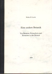 Eine andere Botanik. Von Bäumen, Sträuchern und Kräutern in der Heimat.