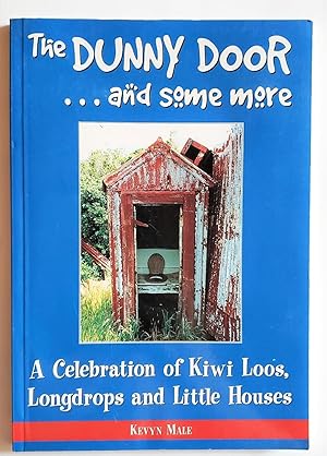 Seller image for The dunny door and some more. A celebration of kiwi loos, longdrops & little houses for sale by The Book Peddlers