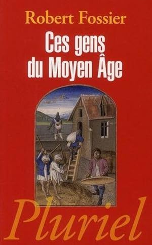 Image du vendeur pour Ces gens du Moyen ge mis en vente par Chapitre.com : livres et presse ancienne