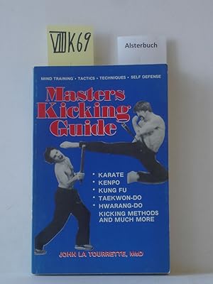 Image du vendeur pour Masters Kicking Guide. Karate - Kenpo - Kung Fu- Taekwon-Do - Hwarang-Do - Kicking Methods and much more. mis en vente par Schuebula