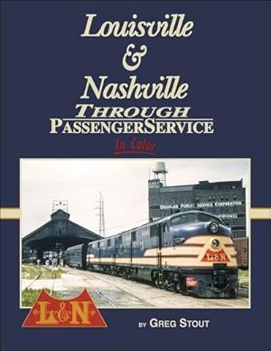 Immagine del venditore per Louisville & Nashville Through Passenger Service In Color venduto da Arizona Hobbies LLC