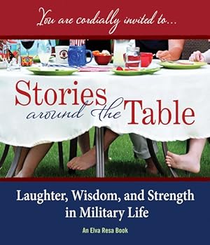 Seller image for Stories Around the Table : Laughter, Wisdom, and Strength in Military Life for sale by GreatBookPricesUK