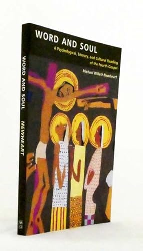 Seller image for Word and Soul : A Psychological, Literary, and Cultural Reading of the Fourth Gospel for sale by Adelaide Booksellers