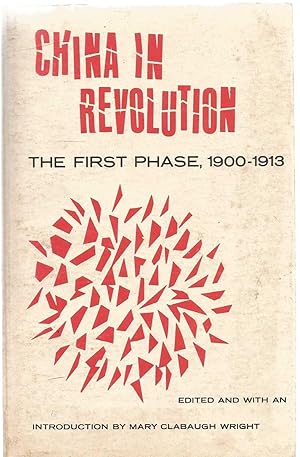 China in Revolution the First Phase 1900-1913