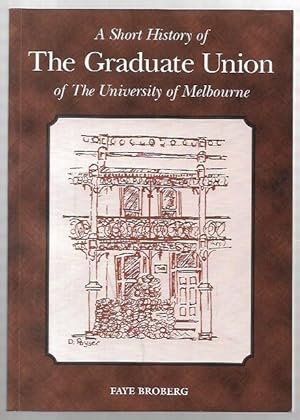 Bild des Verkufers fr A Short History of the Graduate Union of The University of Melbourne. zum Verkauf von City Basement Books
