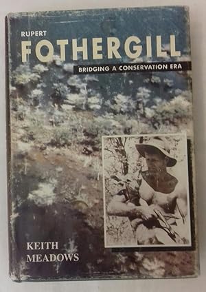 Seller image for Rupert Fothergill: Bridging a Conservation Era for sale by Secret Bookshop