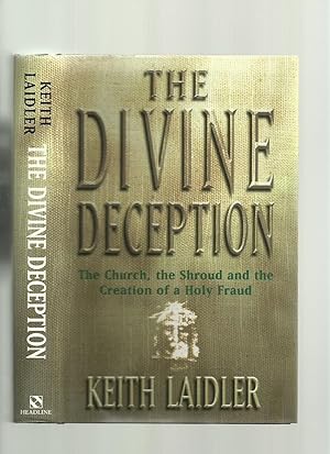 Immagine del venditore per The Divine Deception; the Church, the Shroud and the Creation of a Holy Fraud venduto da Roger Lucas Booksellers
