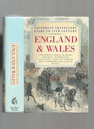 Victorian Travellers Guide to 19th Century England and Wales Containing Charts of Roads, Railways...