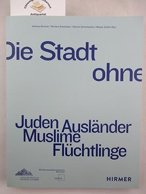 Bild des Verkufers fr Die Stadt ohne - Juden Auslnder Muslime Flchtlinge. zum Verkauf von Chiemgauer Internet Antiquariat GbR