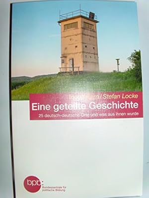 Image du vendeur pour Eine geteilte Geschichte / 25 deutsch-deutsche Orte und was aus ihnen wurde mis en vente par Gabis Bcherlager