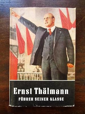 Seller image for Ernst Thälmann   Führer seiner Klasse for sale by Rudi Euchler Buchhandlung & Antiquariat