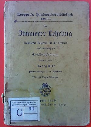 Imagen del vendedor de Zimmerer-Lehrling. Praktischer Ratgeber fr die Lehrzeit nebst Anleitung zur Gesellenprfung. Zweite Auflage (4.-6. Tausend). a la venta por biblion2