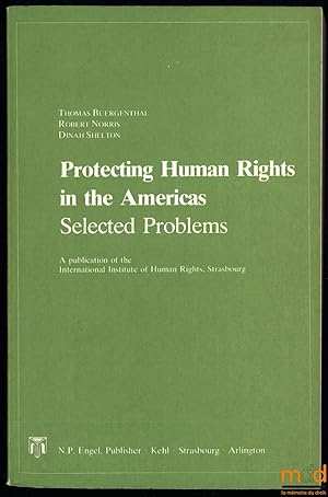 Bild des Verkufers fr PROTECTING HUMAN RIGHTS IN THE AMERICAS, Selected problems, A publication of the International Institute of Human Rights, Strasbourg zum Verkauf von La Memoire du Droit