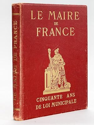 Seller image for Le Maire de France. Cinquante ans de loi municipale for sale by Librairie du Cardinal