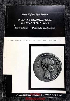 Caesars Commentariii de Bello Gallico : Interpretationen, didaktische Überlegungen. Heidelberger ...