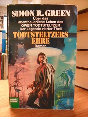 Bild des Verkufers fr ber das abentheuerliche Leben des Owen Todtsteltzer - Der Legende vierter Theil - Todtsteltzers Ehre - Roman, aus dem Englischen von Thomas Schichtel, zum Verkauf von Antiquariat Orban & Streu GbR