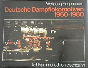 Seller image for Deutsche Dampflokomotiven 1960-1980 (Kohlhammer Edition Eisenbahn) for sale by Chapter 1