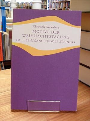 Motive der Weihnachtstagung im Lebensgang Rudolf Steiners,