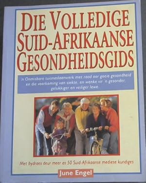 Seller image for Die Volledige Suid-Afrikaanse Gesondheidsgids: Met Bydraes Deur Meer as 50 Suid-Afrikaanse Mediese Kundiges for sale by Chapter 1