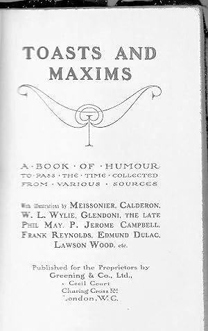 Imagen del vendedor de Toasts and Maxims: A Book of Humour to Pass the Time Collected from Various Sources - illustrated by Edmund Dulac, Frank Reynolds, Phil May, Lawson Wood and others a la venta por Trafford Books PBFA