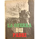 La guerra dei padri Tagliati Borfignon