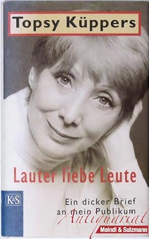 Seller image for Lauter liebe Leute. Ein dicker Brief an mein Publikum. for sale by Antiquariat MEINDL & SULZMANN OG