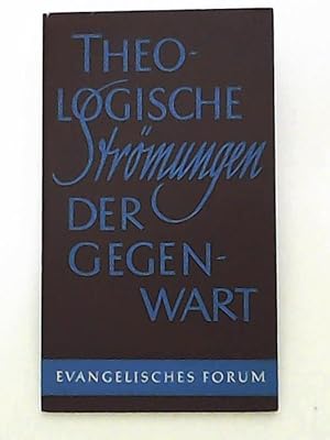 Bild des Verkufers fr Theologische Strmungen der Gegenwart Evangelisches Forum zum Verkauf von Leserstrahl  (Preise inkl. MwSt.)