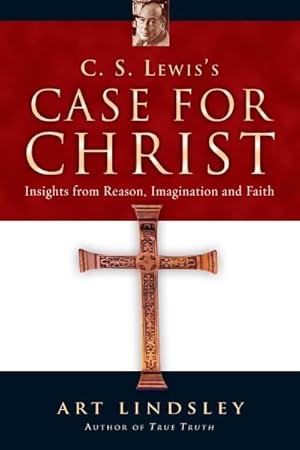 Seller image for C. S. Lewis's Case for Christ : Insights from Reason, Imagination And Faith for sale by GreatBookPrices