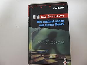 Seller image for Wer rechnet schon mit einem Mord! Die Detektive. Hardcvoer for sale by Deichkieker Bcherkiste