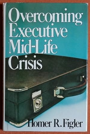 Imagen del vendedor de Overcoming Executive Mid-life Crisis a la venta por GuthrieBooks