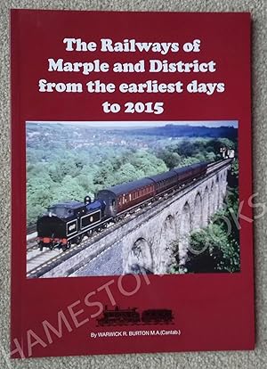 The Railways of Marple from the Earliest Days to 2015