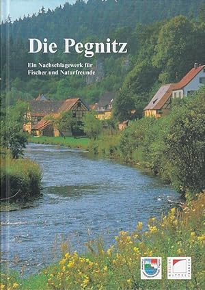 Die Pegnitz : ein Nachschlagewerk für Fischer und Naturfreunde und Festschrift anläßlich des 20jä...