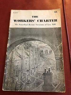 Seller image for The Workers' Charter: The Condition of the Working Classes: The Encyclical "Rerun Novarum" for sale by Cream Petal Goods