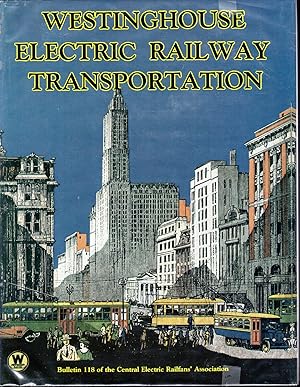 Immagine del venditore per Westinghouse Electirc Railway Transportation (Bulletin # 118 of the Central Electric Railfans' Assocation) venduto da Dorley House Books, Inc.