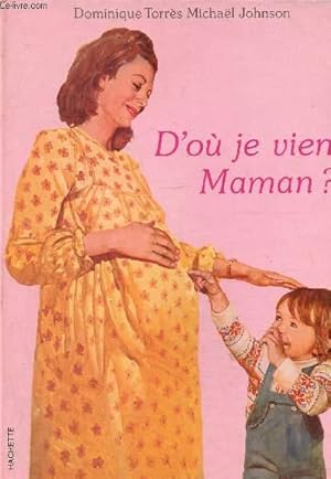 Bild des Verkufers fr D'o je viens, maman ? zum Verkauf von Le-Livre