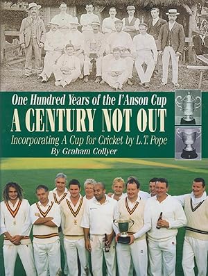 Seller image for A CENTURY NOT OUT - ONE HUNDRED YEARS OF THE I'ANSON CUP for sale by Sportspages