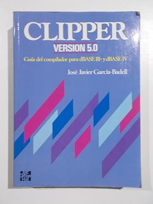 Clipper, Versión 5.0. Guía del compilador para dBASE III + yBASE IV