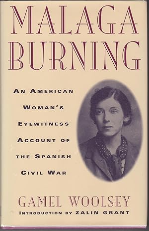 Seller image for Malaga Burning. An American Woman's Eyewitness Account of the Spanish Civil War for sale by Beasley Books, ABAA, ILAB, MWABA