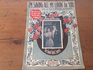 Seller image for I'M SAVING ALL MY LOVIN' FOR YOU for sale by Jim Hodgson Books