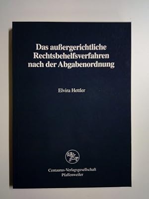 Seller image for Das auergerichtliche Rechtsbehelfsverfahren nach der Abgabenordnung for sale by Antiquariat Smock