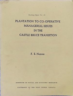 Plantation to Co-operative Managerial Issues in the Castle Bruce Transition 1972-1978